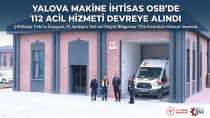 Yalova OSB’de 112 Acil İstasyonu Hizmete Girdi