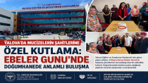 Yalova’da Ebeler Günü’ne Anlamlı Kutlama: Doğumhanede Duygusal Buluşma