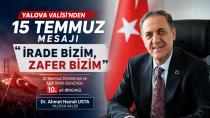 Yalova Valisi'nden 15 Temmuz Mesajı: ''İrade Bizim, Zafer Bizim''